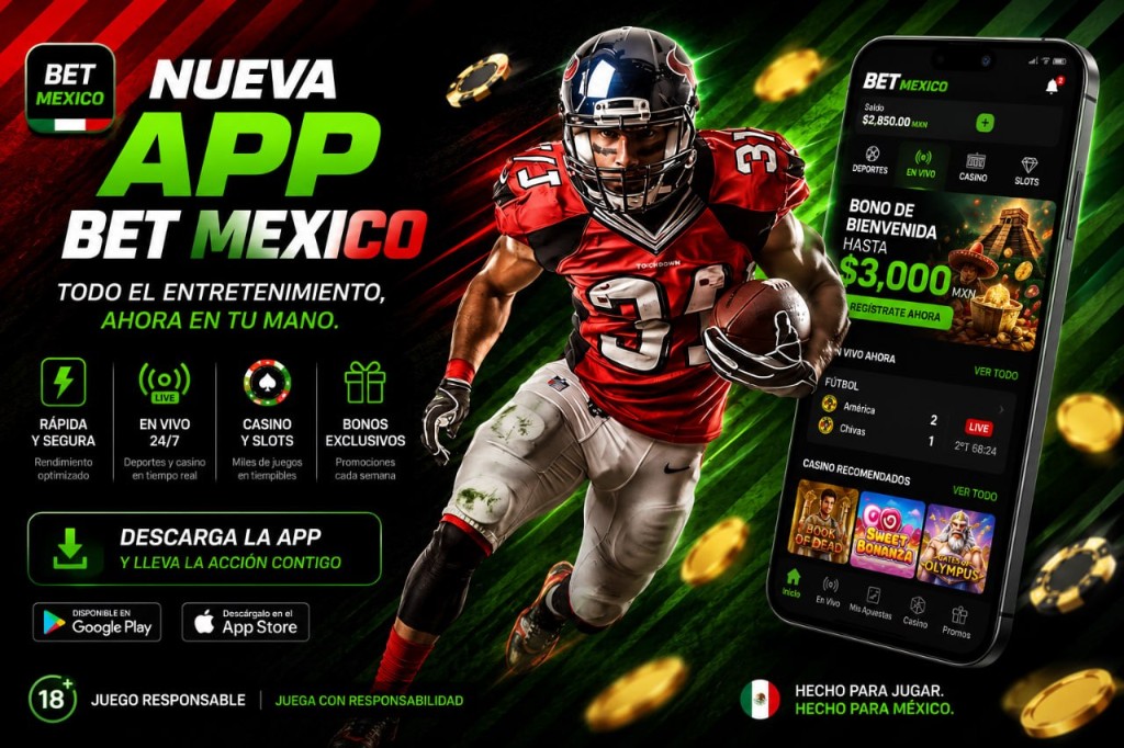 Nueva app Bet Mexico: fútbol americano, interfaz móvil con saldo y deportes, bono de bienvenida, Google Play y App Store. Juego responsable 18+.