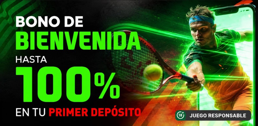 Bono de bienvenida hasta 100% en tu primer depósito: tenis, neón verde y sello juego responsable 18+.