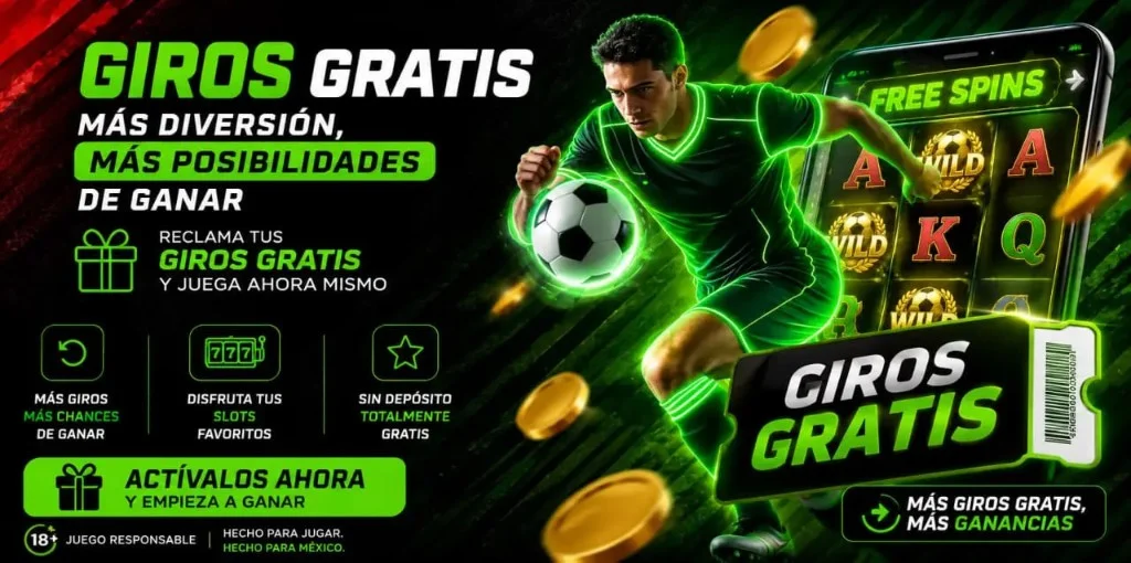 Giros gratis: más diversión y más posibilidades de ganar; reclama tus giros y juega ya; slots favoritos y sin depósito; futbolista, móvil con free spins y cupón; Hecho para México. Juego responsable 18+.